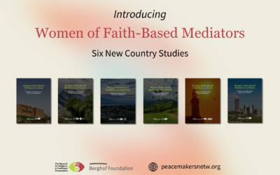 Under Crossfire: The Courageous Work of Women Faith-Based Mediators to Prevent, Mitigate and Resolve Violent Conflicts